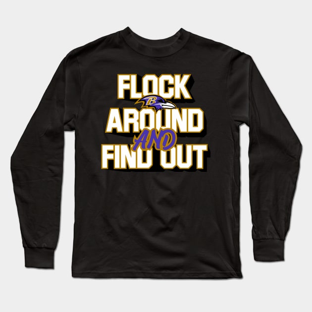 Flock Around And Find Out Long Sleeve T-Shirt by rajem